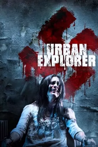 Urban Explorer (2011) Watch Online