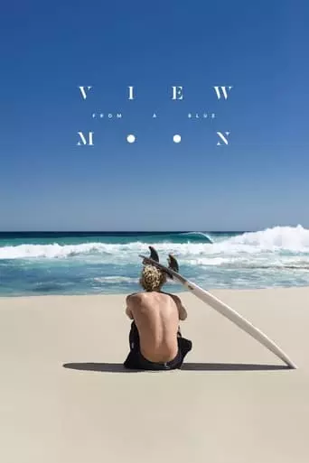 View from a Blue Moon (2015) Watch Online