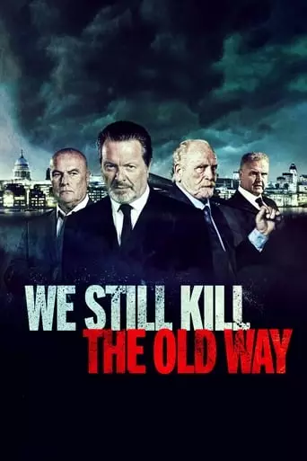We Still Kill the Old Way (2014) Watch Online