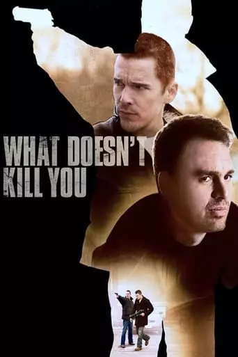 What Doesn't Kill You (2008) Watch Online