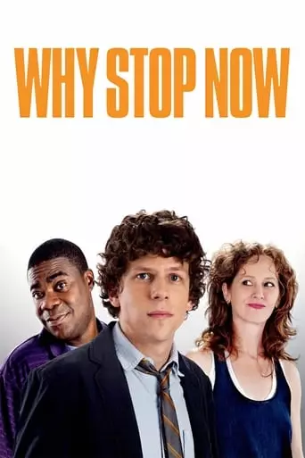 Why Stop Now? (2012) Watch Online