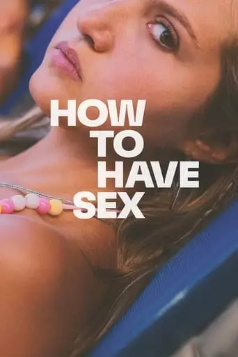 How to Have Sex (2023) Watch Online
