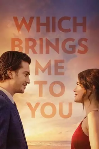 Which Brings Me to You (2023) Watch Online