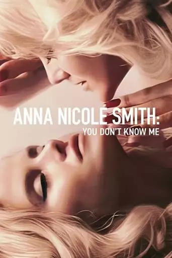 Anna Nicole Smith: You Don't Know Me (2023) Watch Online
