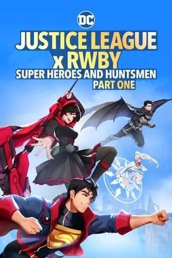 Justice League x RWBY: Super Heroes & Huntsmen, Part One (2023) Watch Online