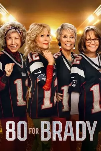 80 for Brady (2023) Watch Online