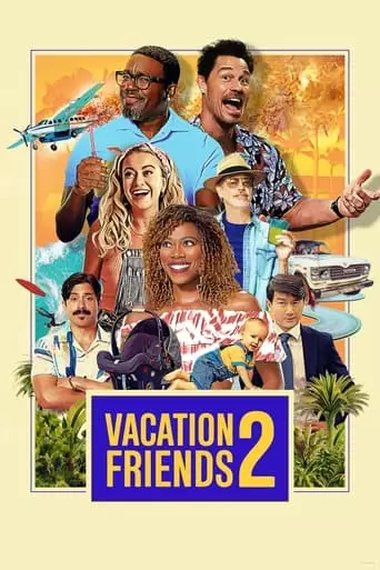 Vacation Friends 2 (2023) Watch Online